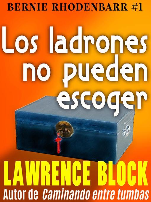 Title details for Los ladrones no pueden escoger by Lawrence Block - Available